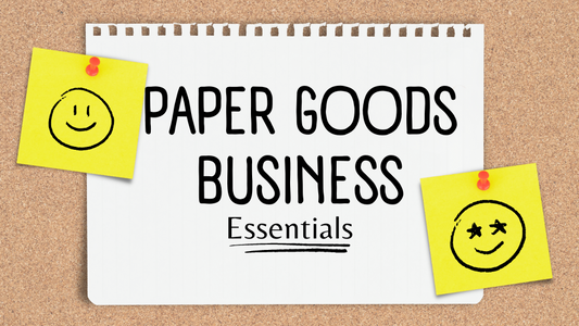 Paper Goods Business Essentials